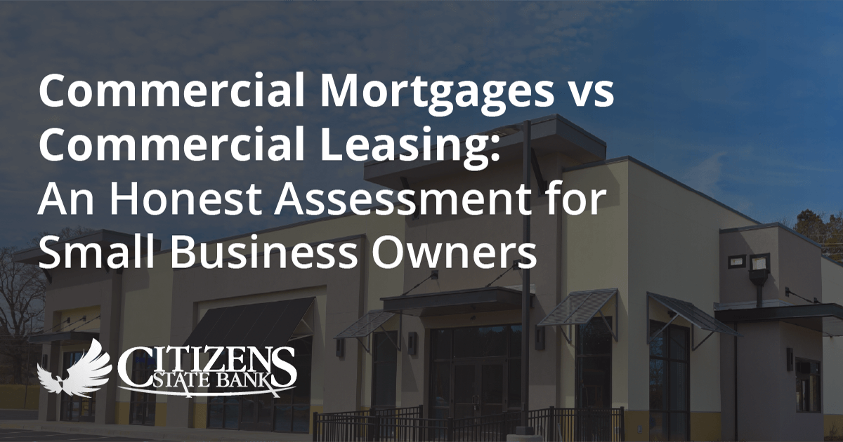 Commercial Mortgages vs Commercial Leasing An Honest Assessment for Small Business Owners